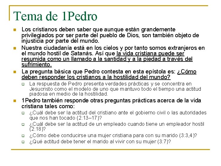 Tema de 1 Pedro n n n Los cristianos deben saber que aunque están Tema de 1 Pedro n n n Los cristianos deben saber que aunque están