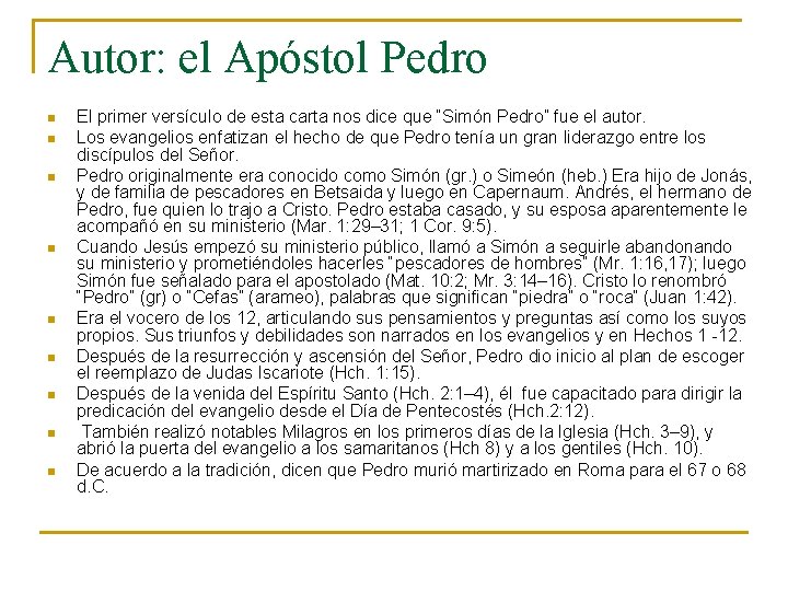 Autor: el Apóstol Pedro n n n n n El primer versículo de esta Autor: el Apóstol Pedro n n n n n El primer versículo de esta