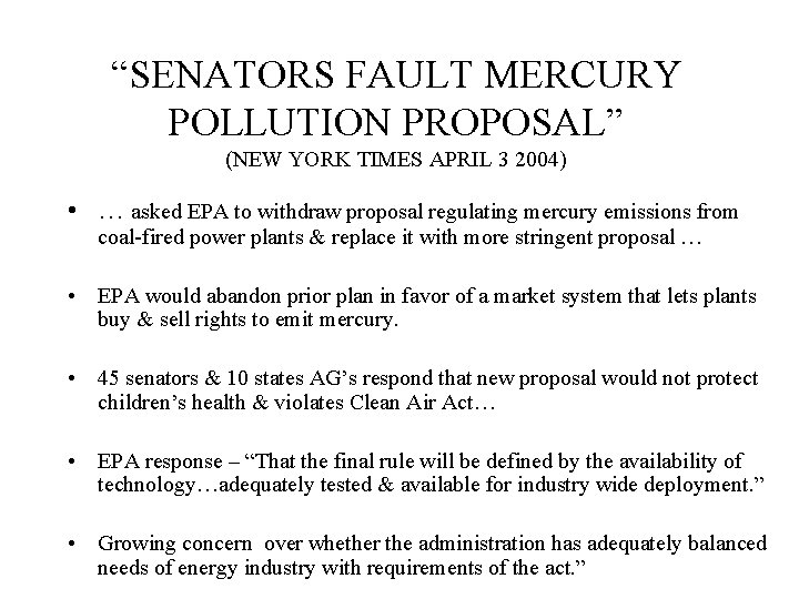 “SENATORS FAULT MERCURY POLLUTION PROPOSAL” (NEW YORK TIMES APRIL 3 2004) • … asked “SENATORS FAULT MERCURY POLLUTION PROPOSAL” (NEW YORK TIMES APRIL 3 2004) • … asked