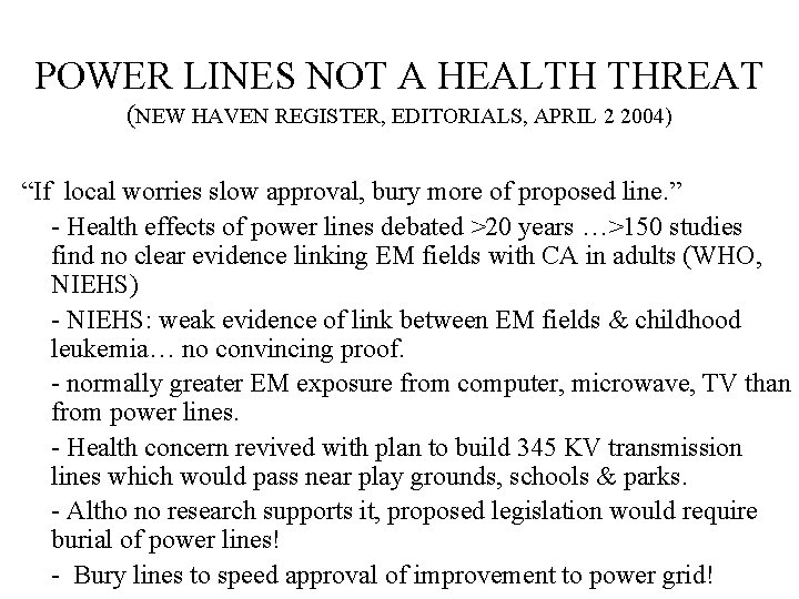POWER LINES NOT A HEALTH THREAT (NEW HAVEN REGISTER, EDITORIALS, APRIL 2 2004) “If POWER LINES NOT A HEALTH THREAT (NEW HAVEN REGISTER, EDITORIALS, APRIL 2 2004) “If