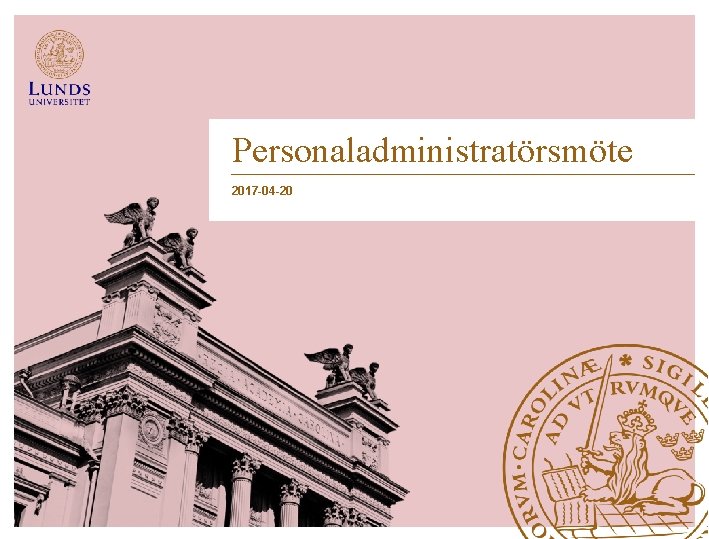 Personaladministratörsmöte 2017 -04 -20 