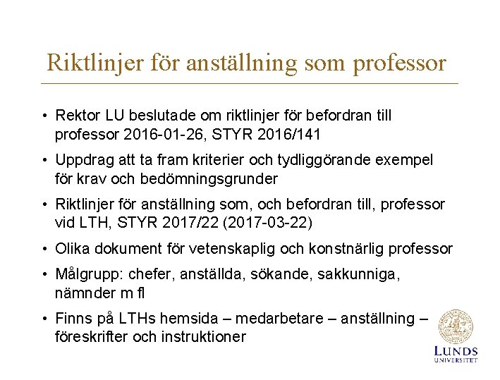 Riktlinjer för anställning som professor • Rektor LU beslutade om riktlinjer för befordran till