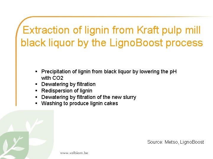 Extraction of lignin from Kraft pulp mill black liquor by the Ligno. Boost process