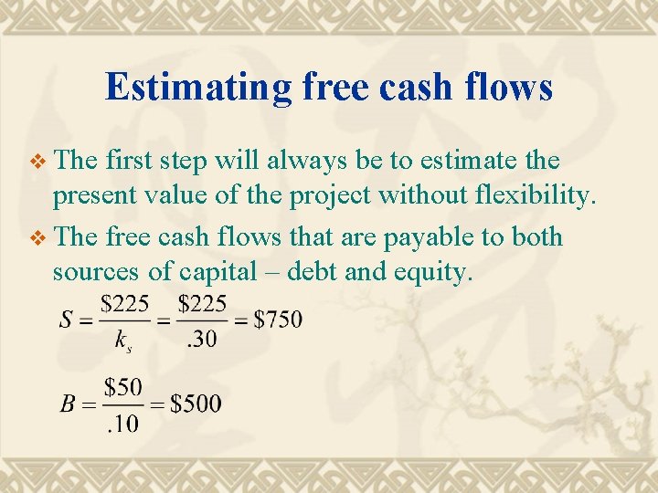 Estimating free cash flows v The first step will always be to estimate the