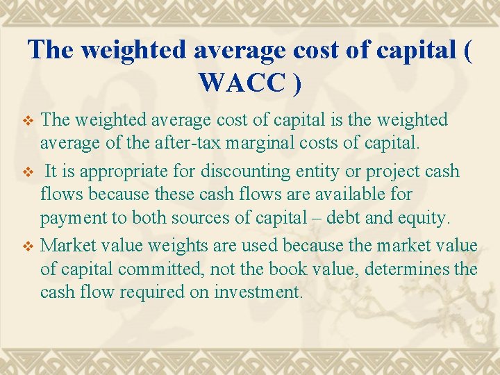 The weighted average cost of capital ( WACC ) The weighted average cost of