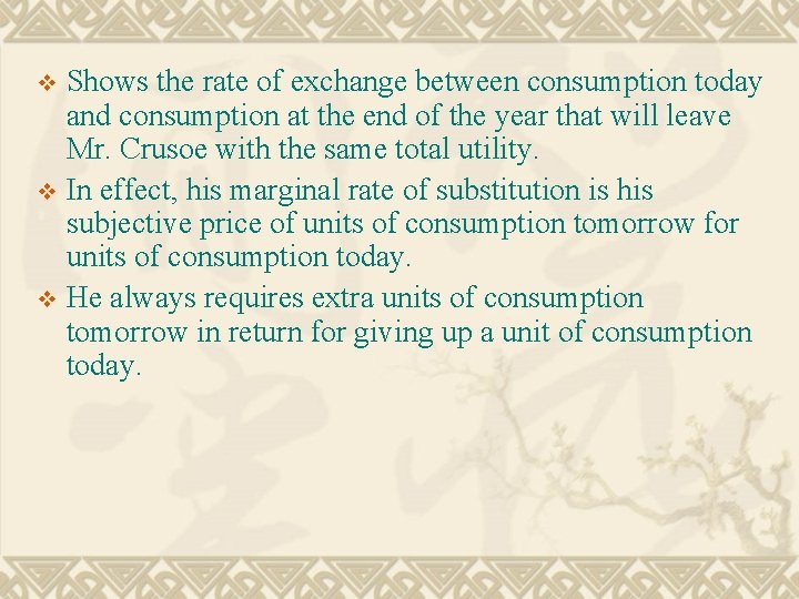 Shows the rate of exchange between consumption today and consumption at the end of