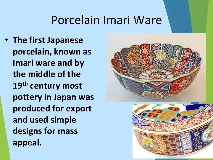 Porcelain Imari Ware • The first Japanese porcelain, known as Imari ware and by