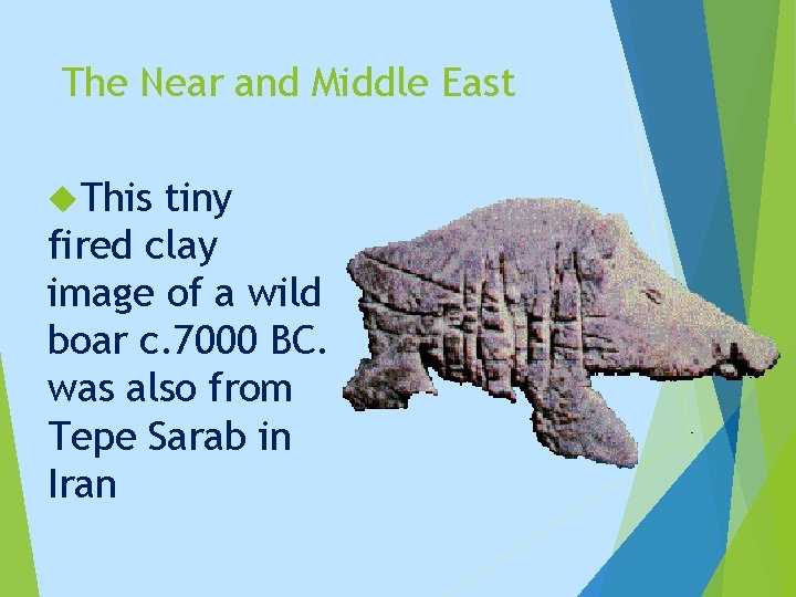 The Near and Middle East This tiny fired clay image of a wild boar