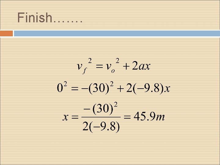 Finish……. Finish…….