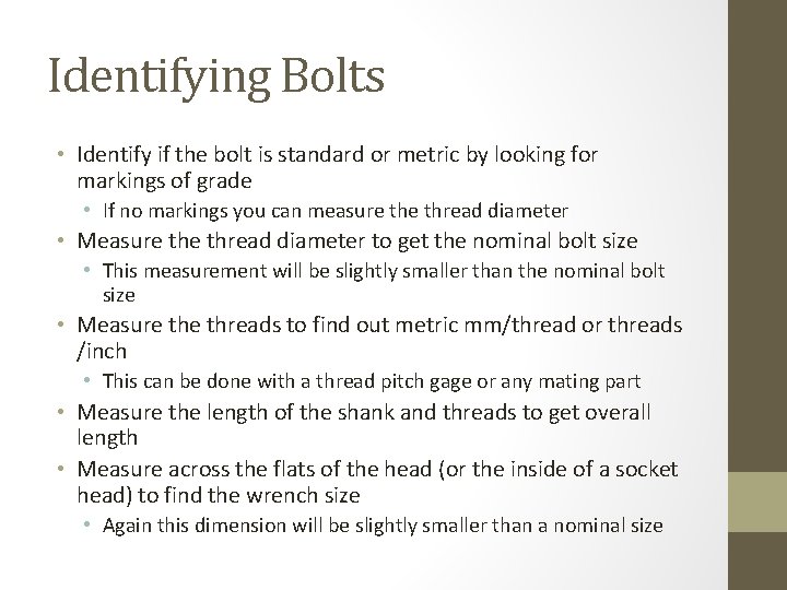 Identifying Bolts • Identify if the bolt is standard or metric by looking for