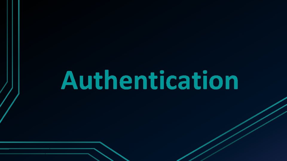 Authentication Authentication