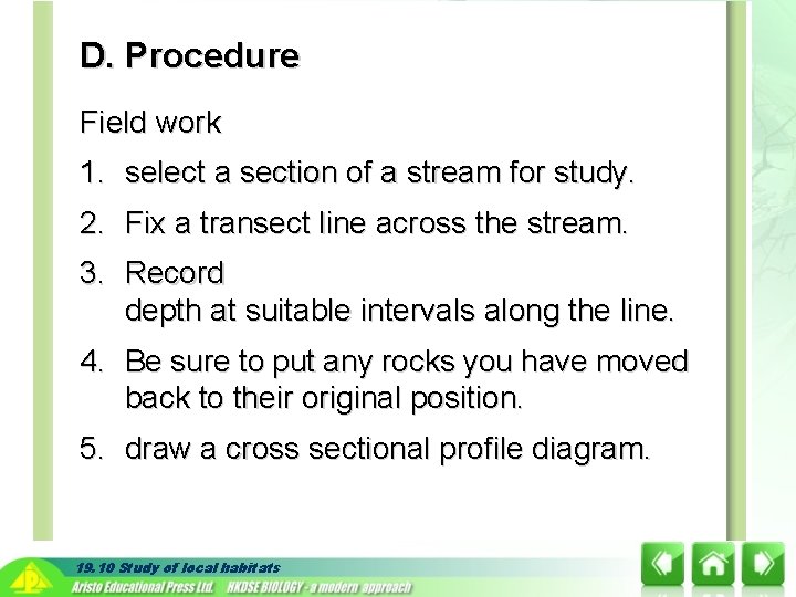 D. Procedure Field work 1. select a section of a stream for study. 2.