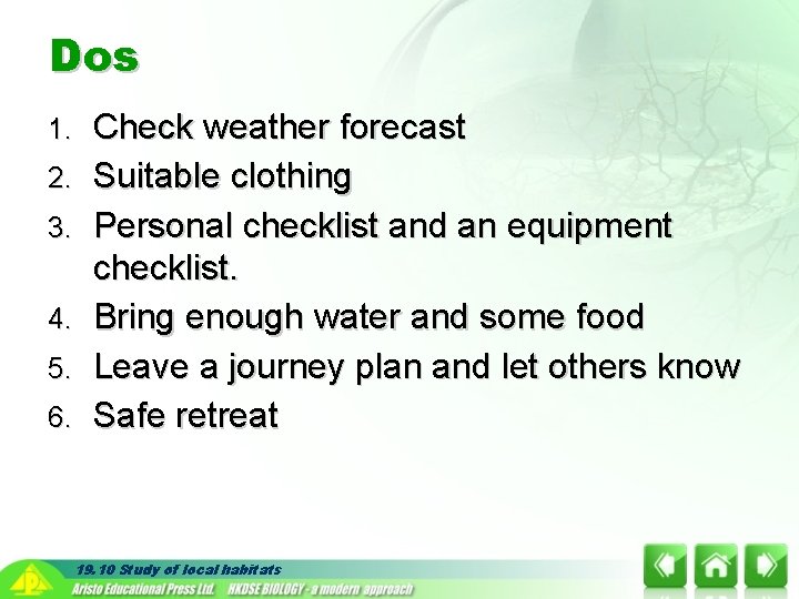 Dos 1. 2. 3. 4. 5. 6. Check weather forecast Suitable clothing Personal checklist