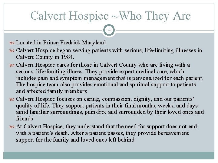Calvert Hospice ~Who They Are 4 Located in Prince Fredrick Maryland Calvert Hospice began