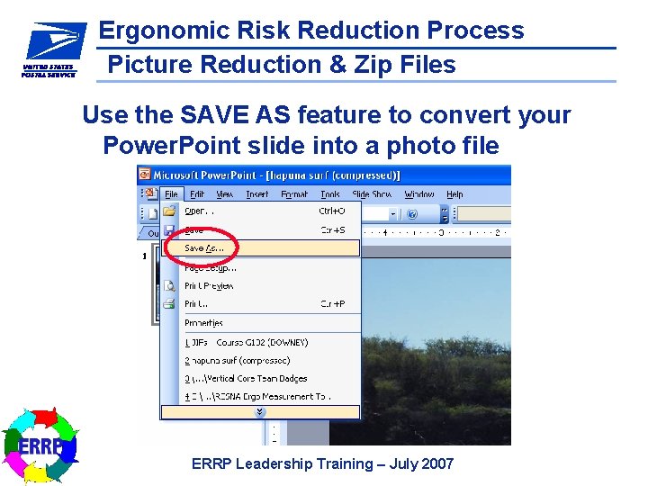 Ergonomic Risk Reduction Process Picture Reduction & Zip Files Use the SAVE AS feature