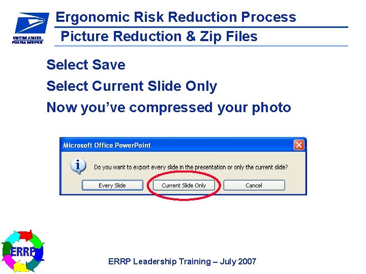 Ergonomic Risk Reduction Process Picture Reduction & Zip Files Select Save Select Current Slide