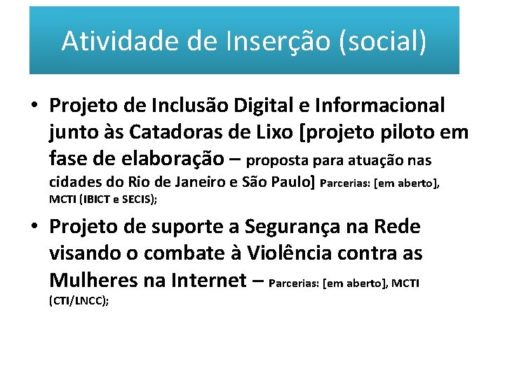 Atividade de Inserção (social) • Projeto de Inclusão Digital e Informacional junto às Catadoras