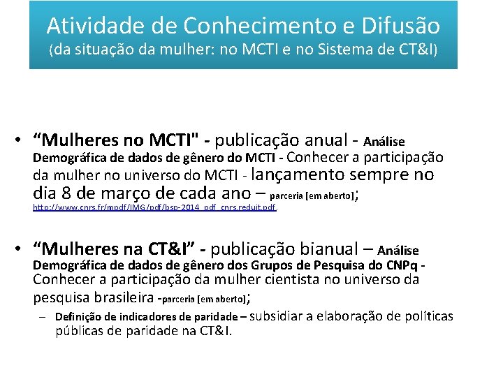 Atividade de Conhecimento e Difusão (da situação da mulher: no MCTI e no Sistema