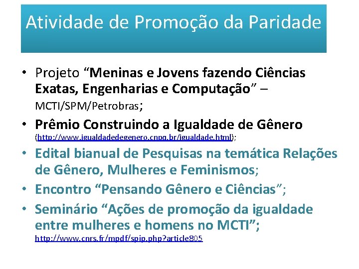 Atividade de Promoção da Paridade • Projeto “Meninas e Jovens fazendo Ciências Exatas, Engenharias