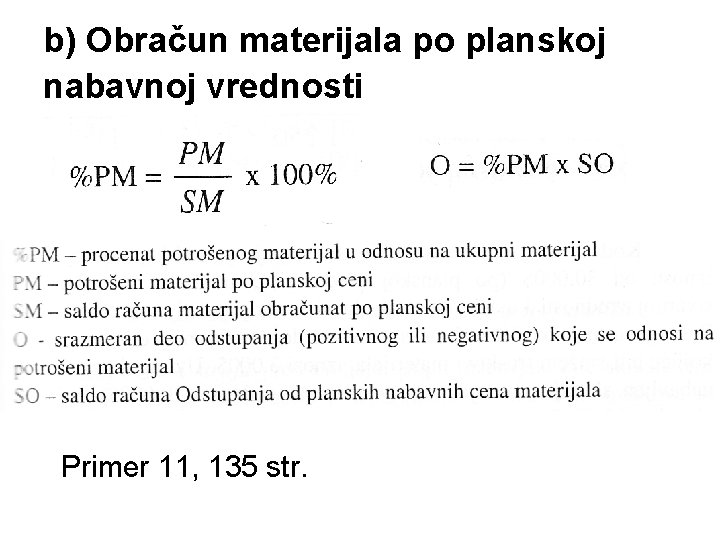 b) Obračun materijala po planskoj nabavnoj vrednosti Primer 11, 135 str. 