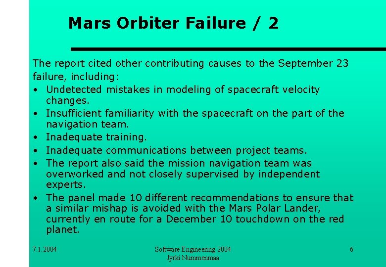 Mars Orbiter Failure / 2 The report cited other contributing causes to the September