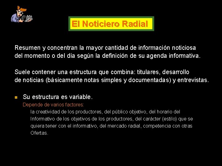 El Noticiero Radial Resumen y concentran la mayor cantidad de información noticiosa del momento El Noticiero Radial Resumen y concentran la mayor cantidad de información noticiosa del momento
