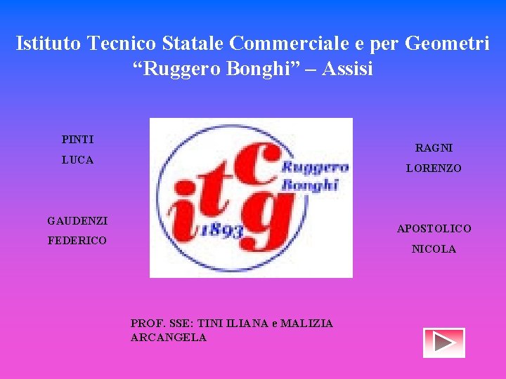 Istituto Tecnico Statale Commerciale e per Geometri “Ruggero Bonghi” – Assisi PINTI RAGNI LUCA