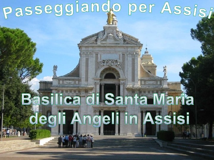 Basilica di Santa Maria degli Angeli in Assisi 