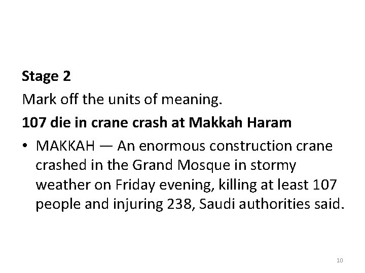 Stage 2 Mark off the units of meaning. 107 die in crane crash at