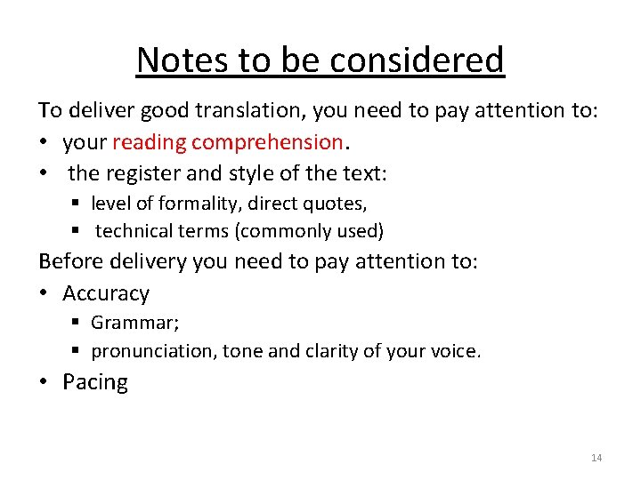 Notes to be considered To deliver good translation, you need to pay attention to:
