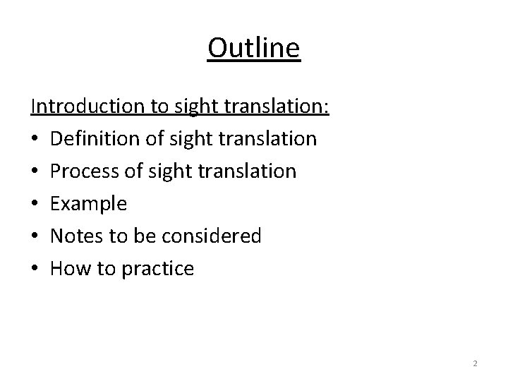 Outline Introduction to sight translation: • Definition of sight translation • Process of sight