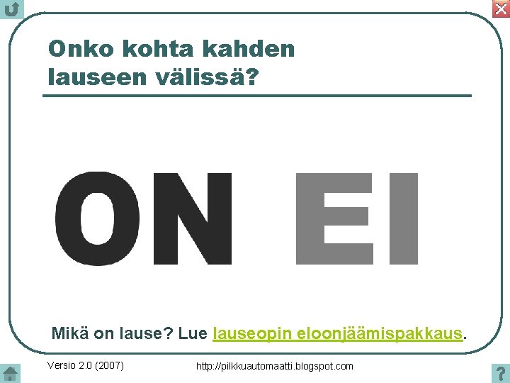 Onko kohta kahden lauseen välissä? Mikä on lause? Lue lauseopin eloonjäämispakkaus. Versio 2. 0