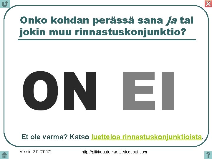 Onko kohdan perässä sana ja tai jokin muu rinnastuskonjunktio? Et ole varma? Katso luetteloa