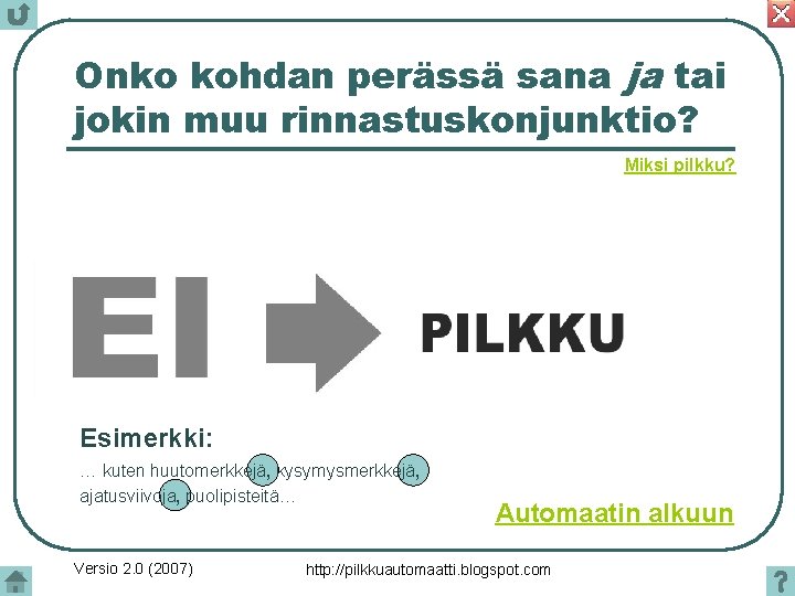 Onko kohdan perässä sana ja tai jokin muu rinnastuskonjunktio? Miksi pilkku? Esimerkki: … kuten