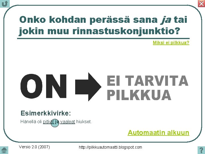 Onko kohdan perässä sana ja tai jokin muu rinnastuskonjunktio? Miksi ei pilkkua? Esimerkkivirke: Hänellä