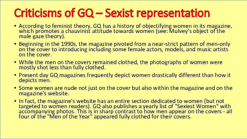 Criticisms of GQ – Sexist representation • According to feminist theory, GQ has a