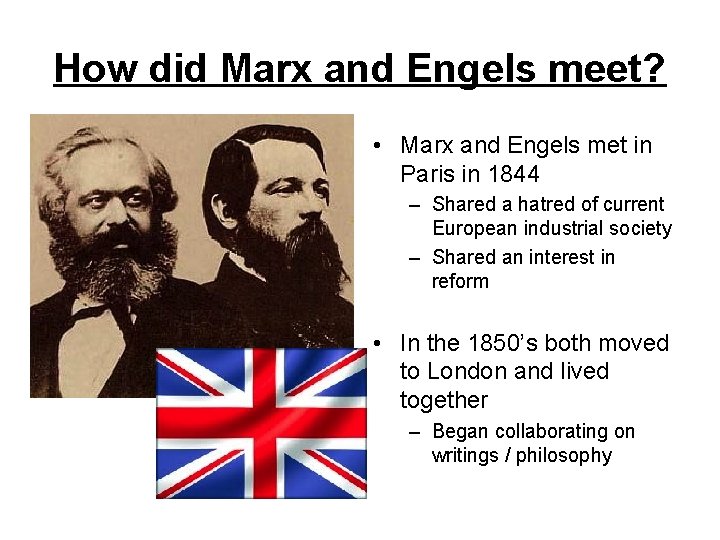 How did Marx and Engels meet? • Marx and Engels met in Paris in