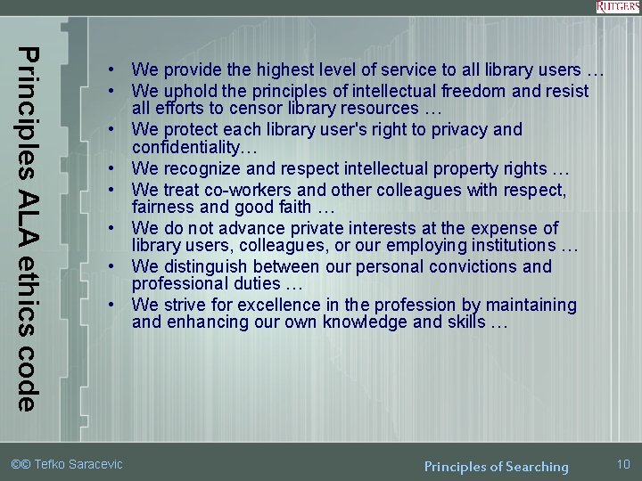 Principles ALA ethics code • We provide the highest level of service to all