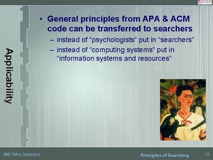  • General principles from APA & ACM code can be transferred to searchers