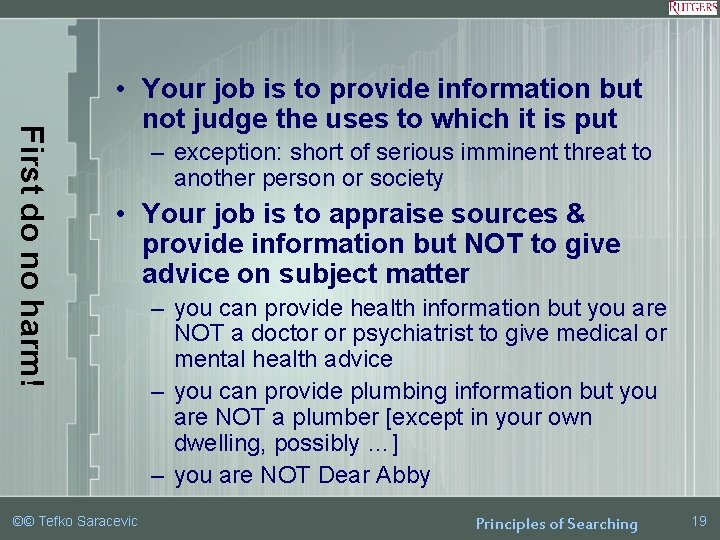 First do no harm! • Your job is to provide information but not judge