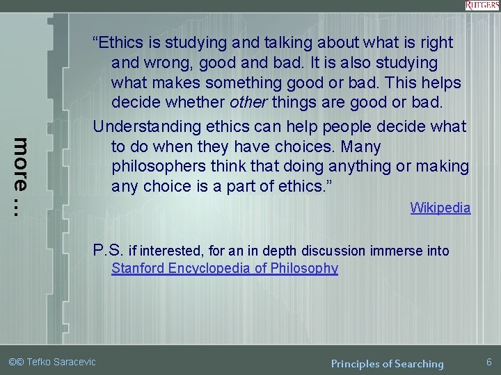 more … “Ethics is studying and talking about what is right and wrong, good