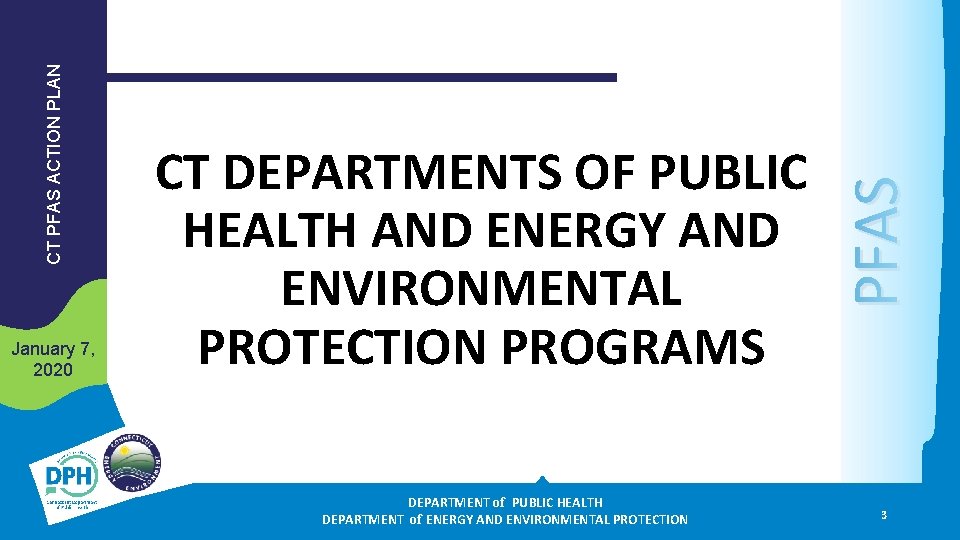 DEPARTMENT of PUBLIC HEALTH DEPARTMENT of ENERGY AND ENVIRONMENTAL PROTECTION PFAS CT PFAS ACTION