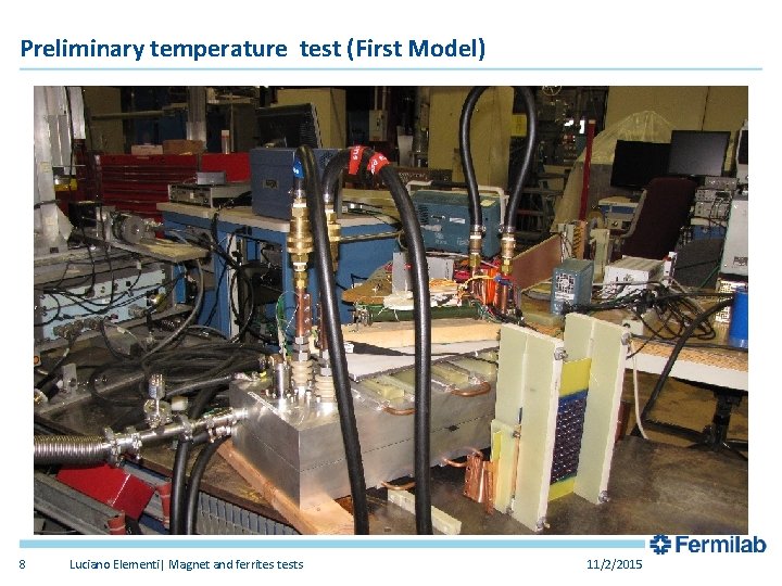 Preliminary temperature test (First Model) 8 Luciano Elementi| Magnet and ferrites tests 11/2/2015 Preliminary temperature test (First Model) 8 Luciano Elementi| Magnet and ferrites tests 11/2/2015
