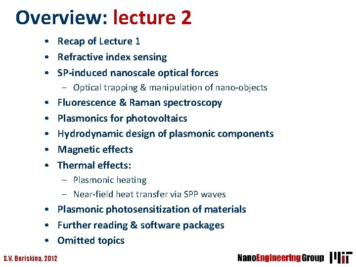 Overview: lecture 2 • Recap of Lecture 1 • Refractive index sensing • SP-induced