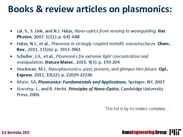 Books & review articles on plasmonics: • Lal, S. Link, and N. J. Halas,