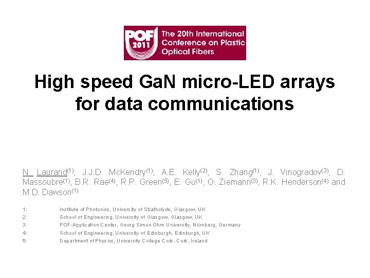 High speed Ga. N micro-LED arrays for data communications N. Laurand(1), J. J. D.