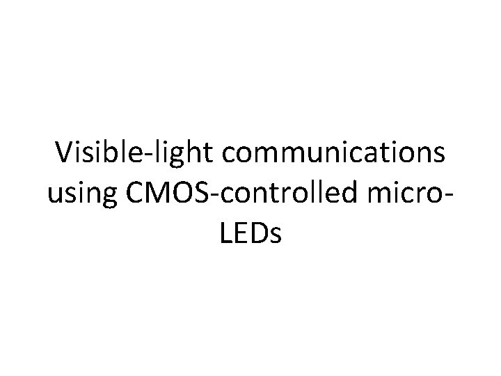 Visible-light communications using CMOS-controlled micro. LEDs 