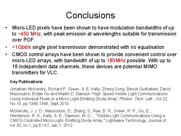 Conclusions • Micro-LED pixels have been shown to have modulation bandwidths of up to