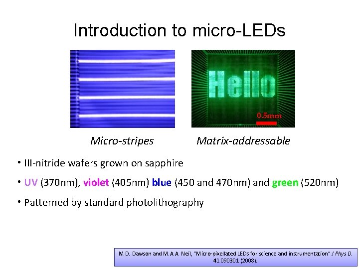 Introduction to micro-LEDs 0. 5 mm Micro-stripes Matrix-addressable • III-nitride wafers grown on sapphire