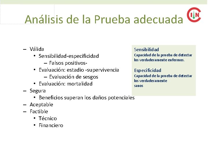 Análisis de la Prueba adecuada – Válida Sensibilidad Capacidad de la prueba de detectar